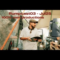 Rumpcast03 - Jul25 (100% Own Productions)