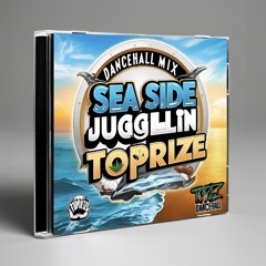 SEA SIDE JUGGLING (2025 DANCEHALL MIX)
