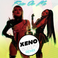 Lady Gaga Ft. Ariana Grande - Rain On Me (XENOGRAFT BOOTLEG)[FREE DL]