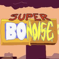 Super Bo Noise - TUC TIME (V2) [FAKE LEAK]