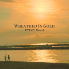 Wreathed In Gold (feat. Davo)