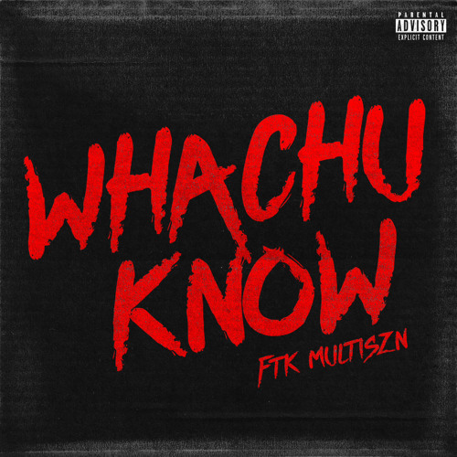 FlexTheKidd ft. Multiszn - Whachu Know (Prod. PlutoBrazy)