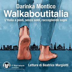 [ACCESS] EPUB 📌 Walkaboutitalia: L'Italia a piedi, senza soldi, raccogliendo sogni b
