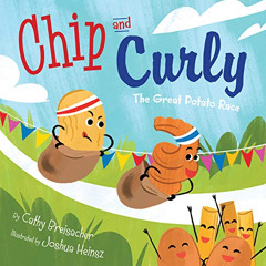 GET PDF ✅ Chip and Curly: The Great Potato Race by  Cathy Breisacher &  Joshua Heinsz