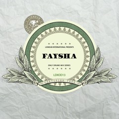 FAYSHA - LIONDUB X ONLYDRUMS MIX SERIES VOL. 13