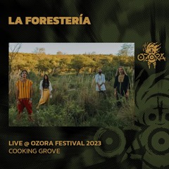 La Forestería @ Ozora 2023 | Cooking Grove