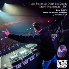 Lee Follon @ Don't Let Daddy Know UK (Mainstage) - 01/10/22