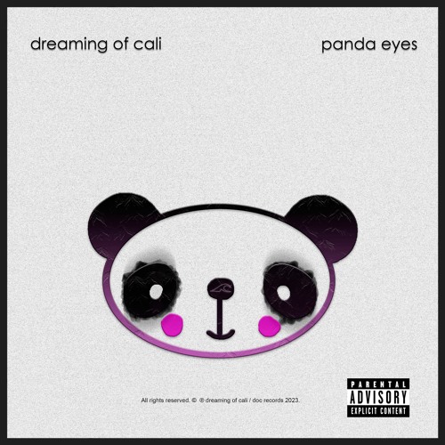 Stream panda eyes by dreaming of cali | Listen online for free on SoundCloud Stream panda eyes by dreaming of cali | Listen online for free on SoundCloud