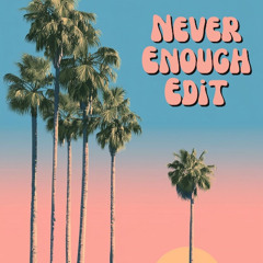 Unknown Artist - (Never Enough Edit) [FREE DOWNLOAD]