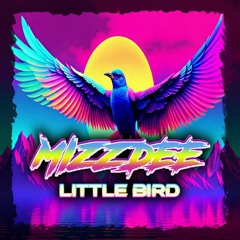 MIZZDEE-LITTLE BIRD