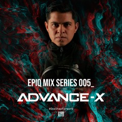 EPIQ Mix Series 005_ Advance-X