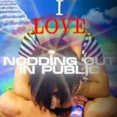 i love nodding out in public