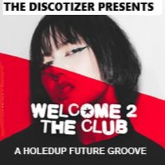 THE DISCOTIZER WELCOME TO THE CLUB