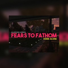 Episodio - 2-Fears - To - Fathom - Home - Alone