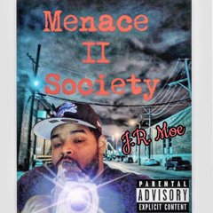 J.R. Moe - menace 2 society