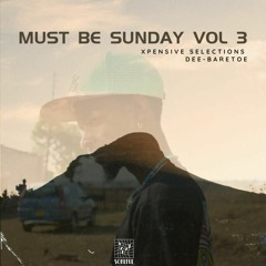 Must be a Sunday. XpensiveSelections Vol 3 Exclusive(Mixed and Compiled by DeeBaretoe).