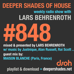 DSOH #848 Deeper Shades Of House w/ guest mix by MAISON BLANCHE