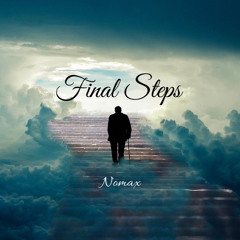 "Finale Steps " Prod. and Composed by Nomax