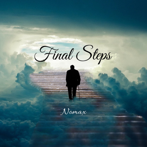 "Finale Steps " Prod. and Composed by Nomax