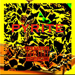 PYRITE (Single Version) - 3/23/22, 1.54 AM