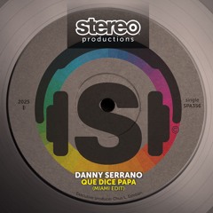 DANNY SERRANO - QUE DICE PAPA (MIAMI EDIT) [SNIPPET]