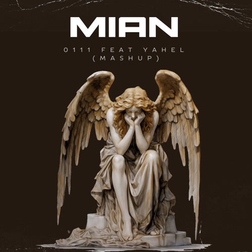 0111 Feat Yahel (MIAN Mashup)