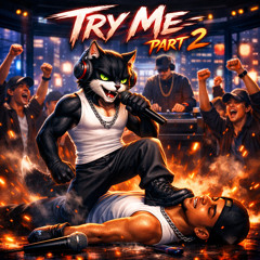 Don't try me (Try me PART II)