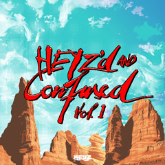 HEYZ'D And Confused Vol. 1