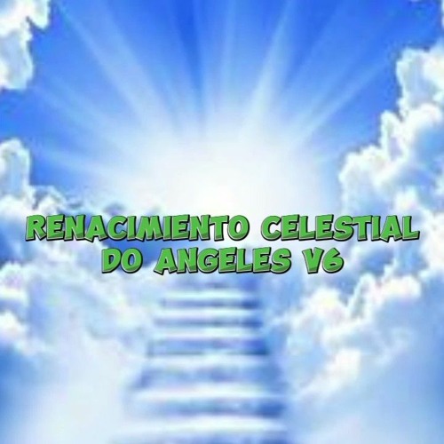 RENACIMIENTO CELESTIAL DO ANGELES V6.flac