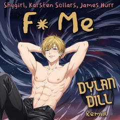 Shygirl, Karsten Sollors, James Hurr - F*Me (Dylan Dill Remix) - FREE DOWNLOAD
