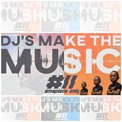 Dj's Make The Music #11 (Summer Mix) 2022