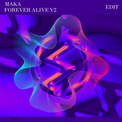 MAKA - Forever Alive V2