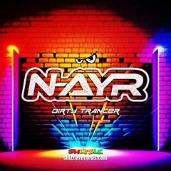 N-AYR - Dirty Trancer (SAMPLE) **Released 8th December on Shizzle Records**