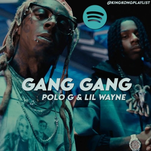 Stream KING KONG | Listen to Polo G & Lil Wayne - GANG GANG playlist online  for free on SoundCloud