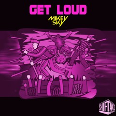 Mikey Sky – GET LOUD (Pre-Order/Pre-Save Preview)