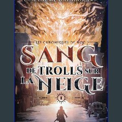 [READ] ❤ Les chroniques de Moc: Sang de trolls sur la neige (French Edition) Read Book