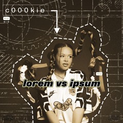Lorem vs Ipsum 04 - Meet c000kie <3