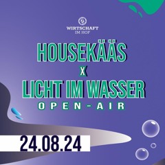 Wasted @ HOUSEKÄÄS X LICHT IM WASSER Open Air