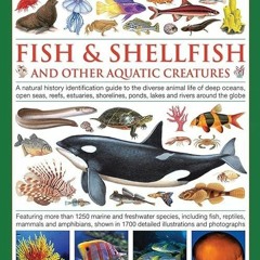 ✔️READ ❤️Online The Illlustrated Encyclopedia of Fish & Shellfish of the World: