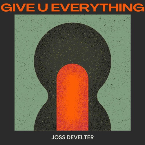 Joss Develter - Give u everything (Original Mix)