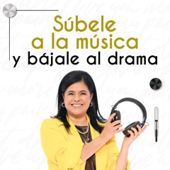 Súbele a la música y bájale al drama - Rocío Corson