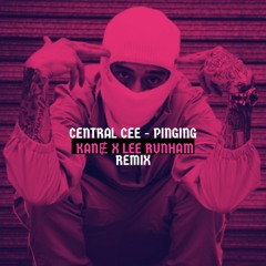 Central Cee - Pinging (KANɆ X Lee Runham Remix)
