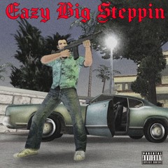 EAZY BIG STEPPIN'