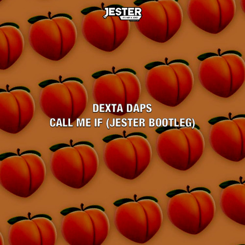 DEXTA DAPS - CALL ME IF (JESTER BOOTLEG)