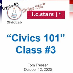 Civics 101 - C53 - Class 3