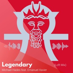 Legendary (Michael Hades Loft Mix) - Emanuel Xavier