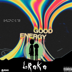 GOOD ENERGY-By BROKO DJ (@brokodj)