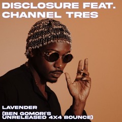 Disclosure Feat. Channel Tres - Lavender (Ben Gomori's Unreleased 4x4 Bounce) [FREE]
