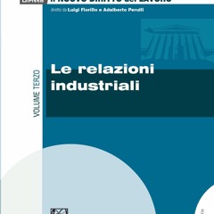 [PDF READ ONLINE] Le relazioni industriali: Volume Terzo (Italian Edition)