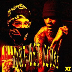 DONT GET CLOSE FT. DIRTYBUTT